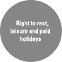   Right to rest, leisure and paid holidays